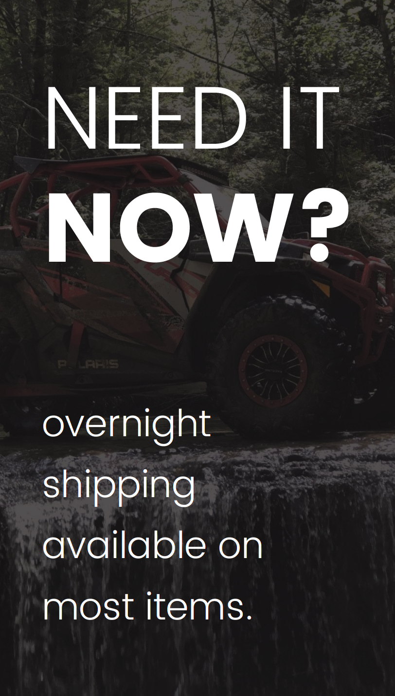 Need it Now? Overnight shipping available on most items.